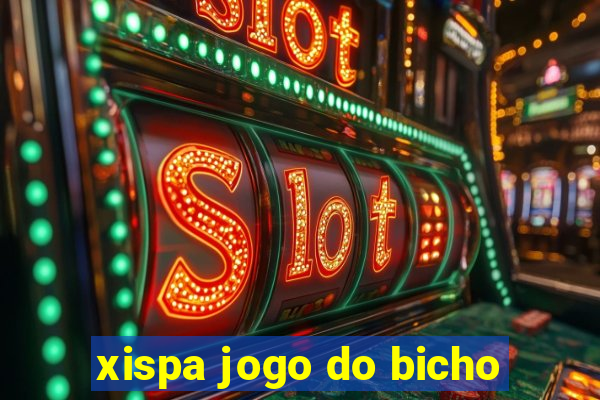 xispa jogo do bicho